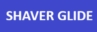 SHAVER GLIDE
